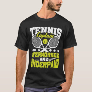Tennis-kapten överarbetade och underbetalda t shirt