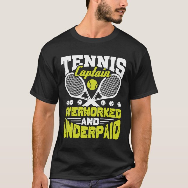 Tennis-kapten överarbetade och underbetalda t shirt (Framsida)