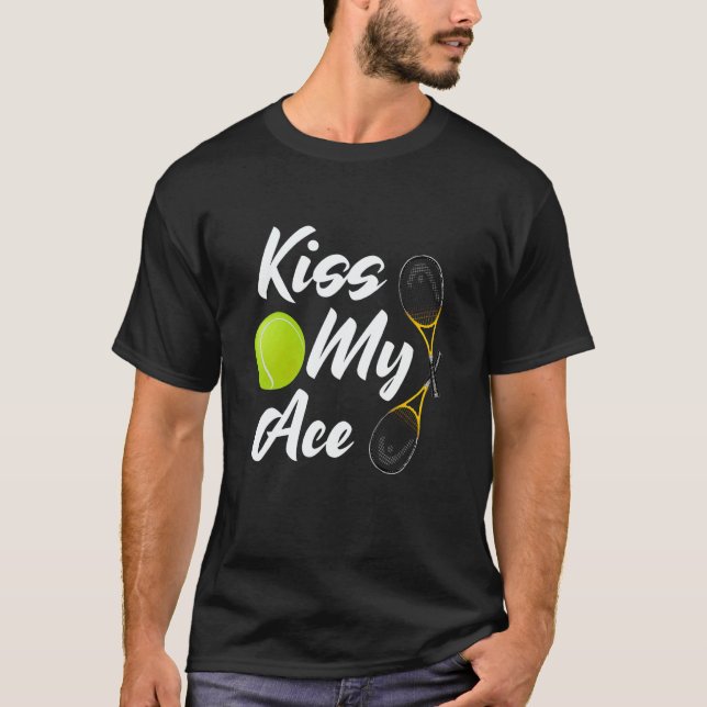 Tennis Kiss My a Ace  Cute Sports T Shirt (Framsida)