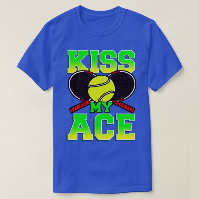 Tennis Kiss My Ace Player Coach Team Tournament T Shirt (Design framsida)