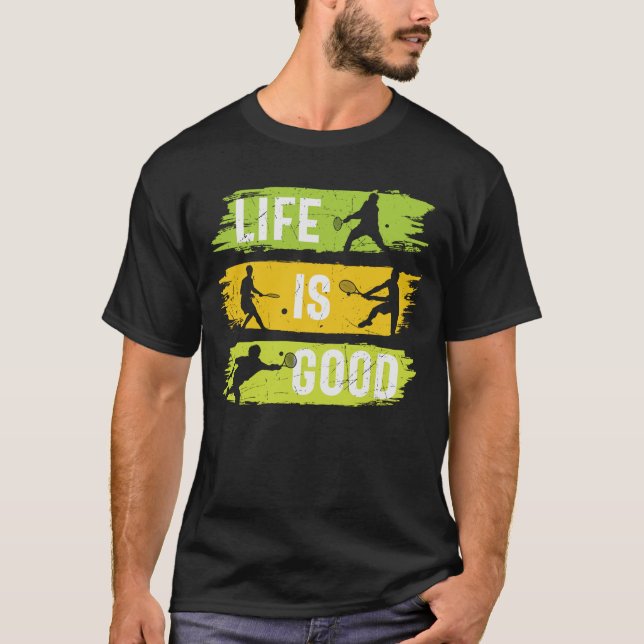 Tennis Life is Good T Shirt (Framsida)