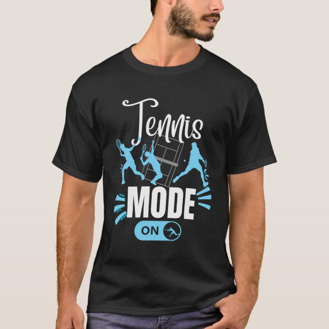 Tennis Mode On Funny Tennis T Shirt (Framsida)