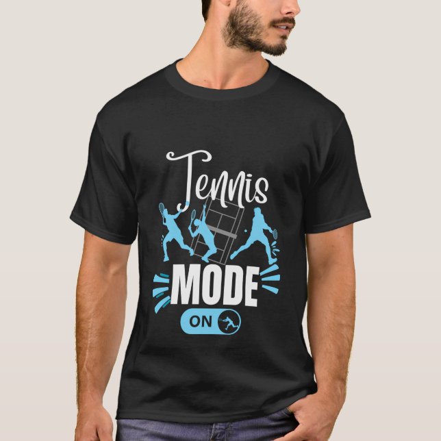 Tennis Mode On Funny Tennis T Shirt (Framsida)