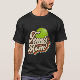 Tennis Mom Sports Mama Mothers Day T Shirt
