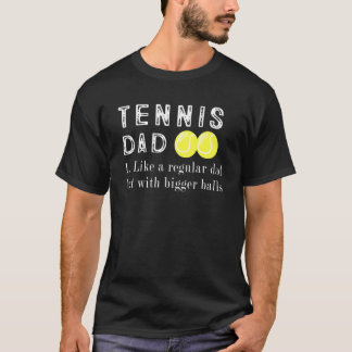 Tennis Pappa som Pappa men med större Bollar Far T Shirt