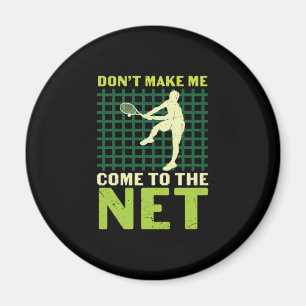 Tennis Player Gör mig inte Kom till nätet Magnet