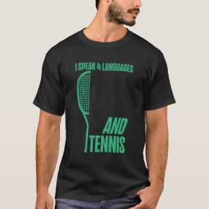 Tennis Player Racket I talar 4 engelska språk T Shirt