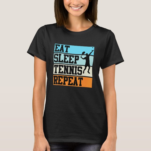 Tennis Player Tennis Racket Say T Shirt (Framsida)