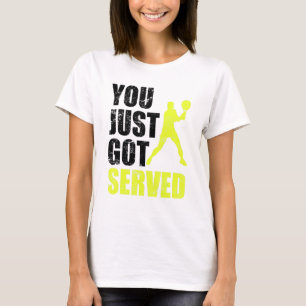 Tennis Player You Just Har Served Joke Roligt Satt T Shirt