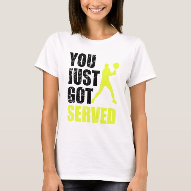 Tennis Player You Just Har Served Joke Roligt Satt T Shirt (Framsida)