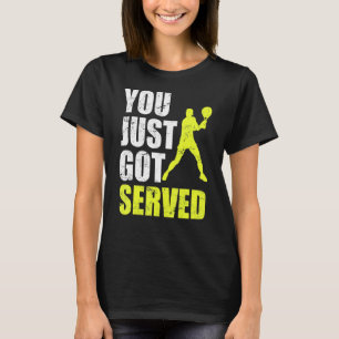 Tennis Player You Just Har Served Joke Roligt Satt T Shirt