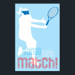 Tennis Poster - Matcha matcher!<br><div class="desc">Tennis Poster - Matcha matcher!</div>