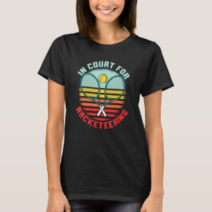 Tennis Pun in Court of Racketeering Retro Tennis T Shirt