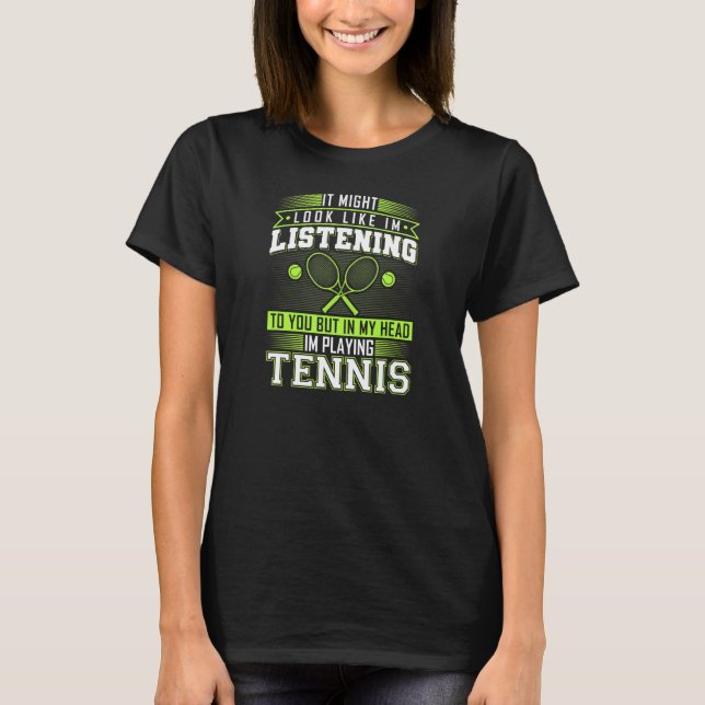 Tennis Quotes Tennis Player T Shirt (Framsida)