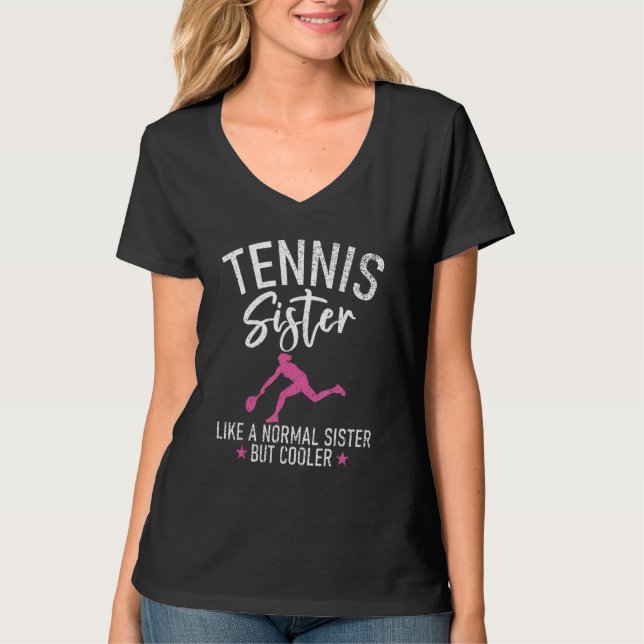 Tennis Sister like a normal Sister but cooler Tenn T Shirt (Framsida)