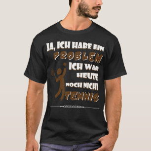 Tennis spelar tennis lustilgerman citat national t shirt