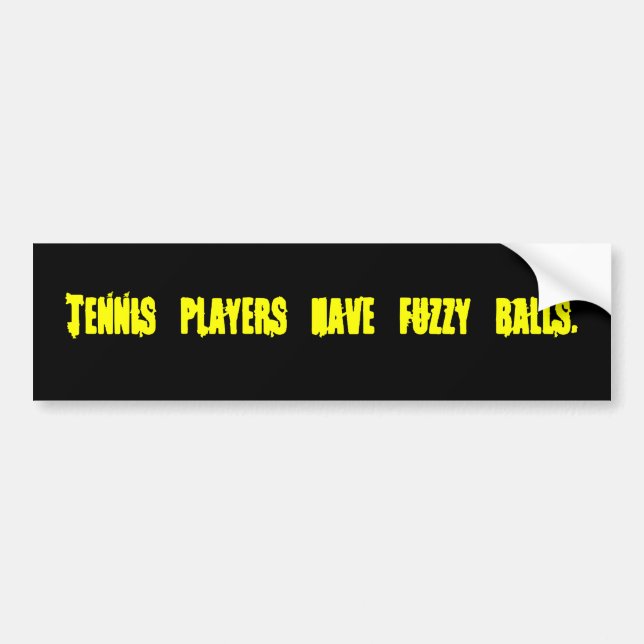 Tennis-spelare har fuzzy bollar-Bumper Sticker Bildekal (Framsidan)