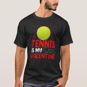 Tennis Sports Älskare Funny Tennis är min Valentin T Shirt