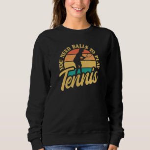 Tennisspelare Du Behöver Bollar För Att Spela Tenn T Shirt