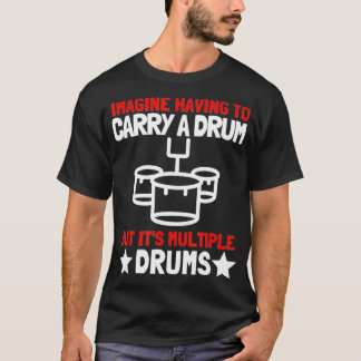 Tenor Quad Drums Marching Band Drummer  T Shirt