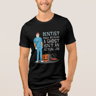 Tentist eftersom Ghost inte är ett jobb Halloween- T Shirt