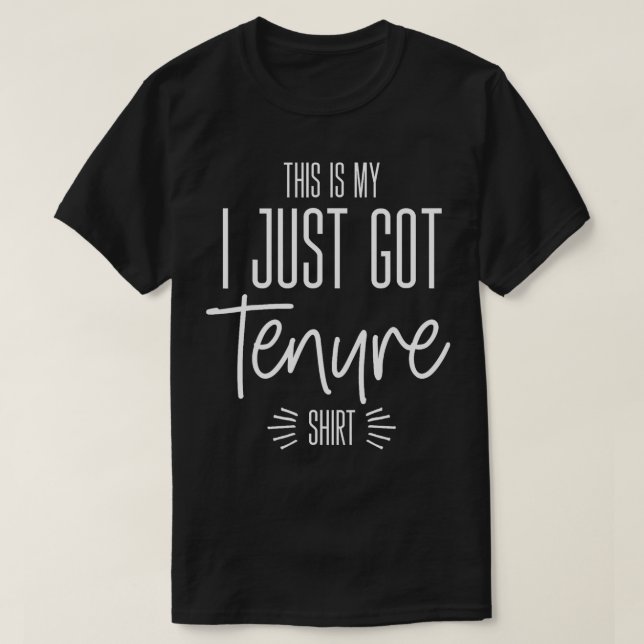Tenured Professor Tenure Teacher I just Har Tenure T Shirt (Design framsida)