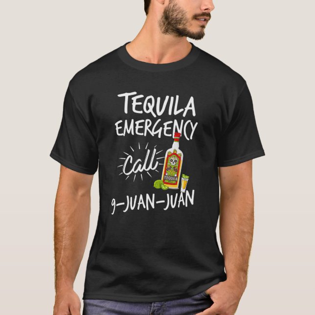 Tequila Akut Call 9 Juan Juan - Funny Tequila T Shirt (Framsida)