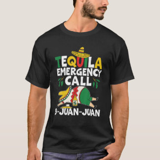 Tequila Akut Call 9 Juan Juan Mexican Cinco D T Shirt