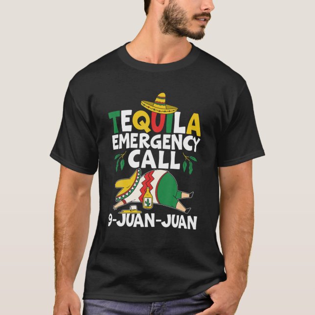 Tequila Akut Call 9 Juan Juan Mexican Cinco D T Shirt (Framsida)