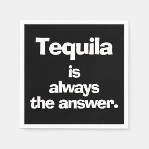 Tequila är alltid Svaret svart Pappersservett