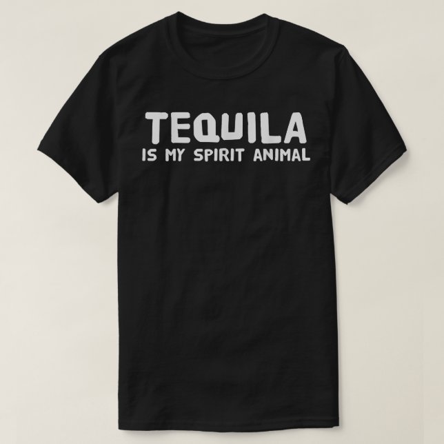 Tequila är My Spirit Animal T-Shirt.png T Shirt (Design framsida)