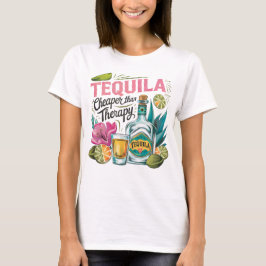 Tequila Cheaper Than Therapy T-shirt