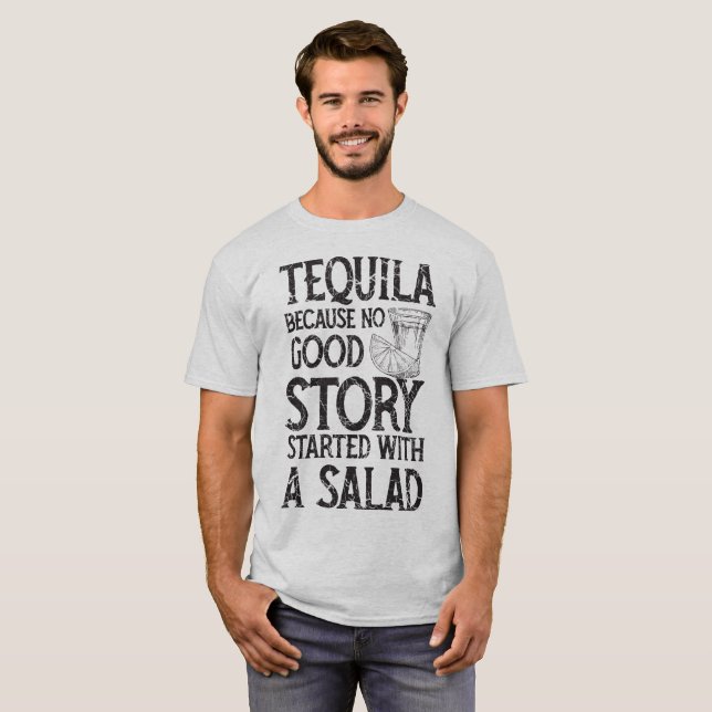 Tequila, därför att ingen bra berättelse startade t shirt (Hel framsida)