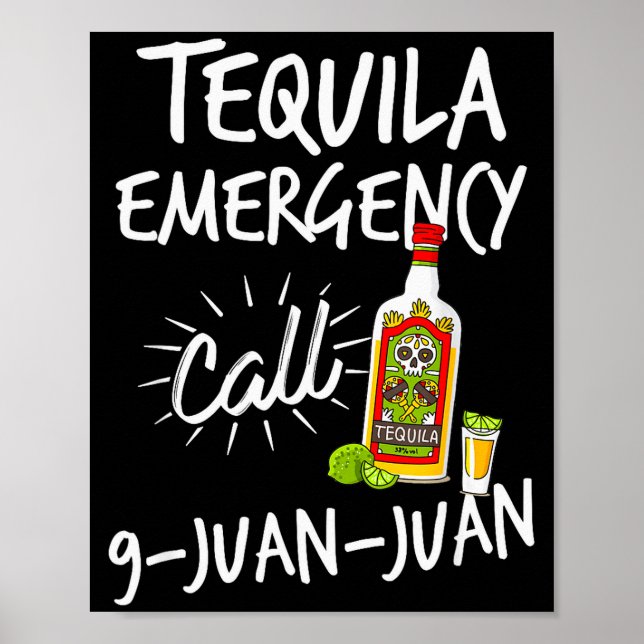Tequila Emergency Call 9 Juan Juan - Funny Tequila Poster (Framsidan)