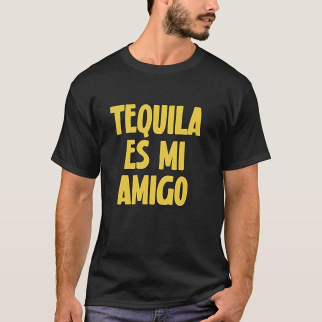 Tequila ES Mi Amigo Funny Drinking T Shirt (Framsida)