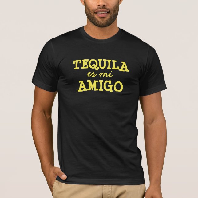 TEQUILA es mi AMIGO T Shirt (Framsida)
