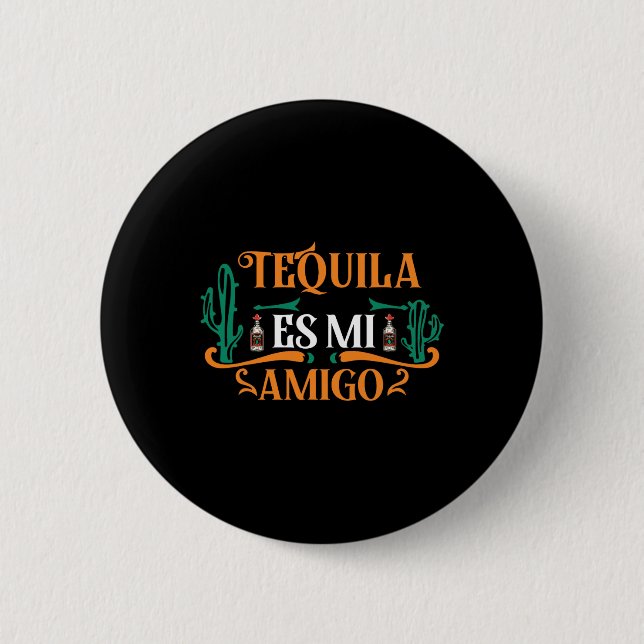 Tequila Es Mi Amigo Tequila är min vän Mex Knapp (Framsida)