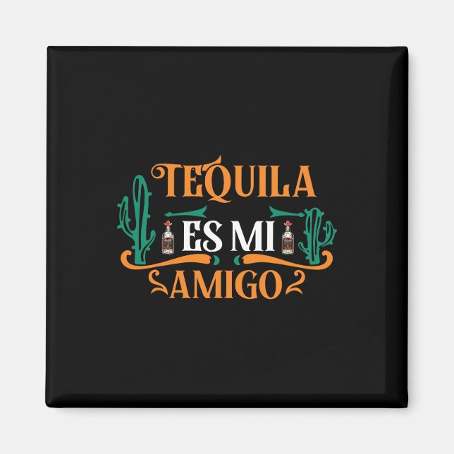 Tequila Es Mi Amigo Tequila är min vän Mex Magnet (Framsidan)