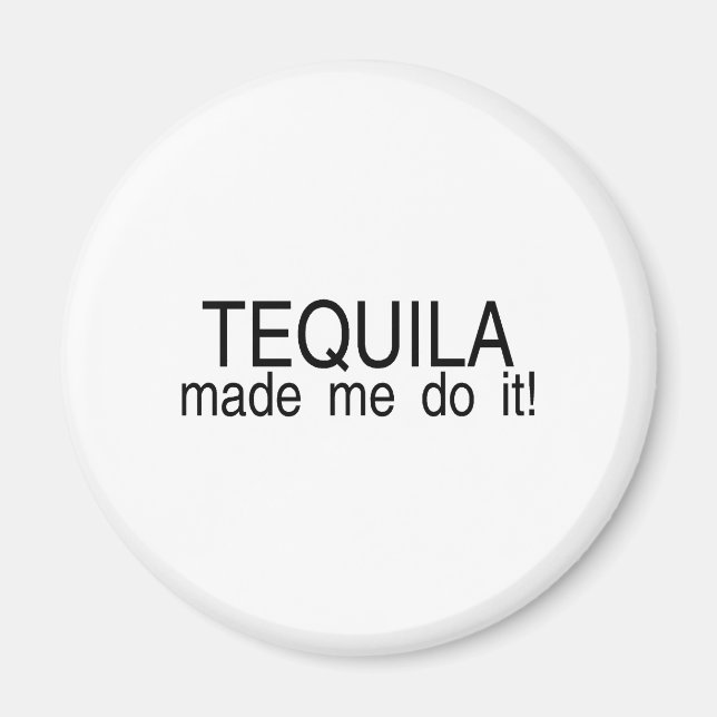 Tequila fick mig att göra det magnet (Framsidan)
