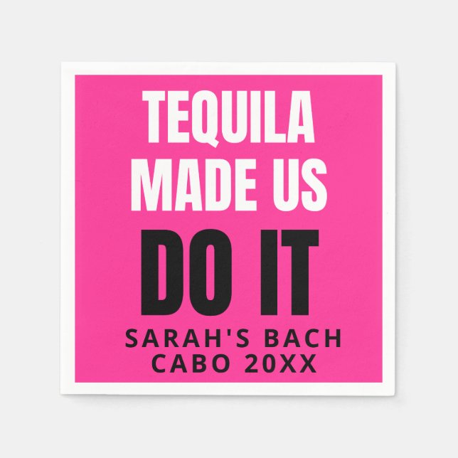 Tequila Fick Oss Att Göra Det | Brudgängets Dricka Pappersservett (Framsidan)