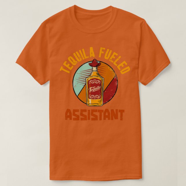 Tequila Fueled Assistant T Shirt (Design framsida)