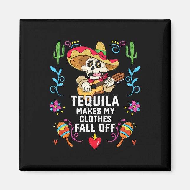 Tequila gör att mina kläder faller av alkoholhalti magnet (Framsidan)