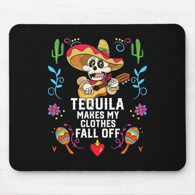 Tequila gör att mina kläder faller av alkoholhalti musmatta (Framsidan)