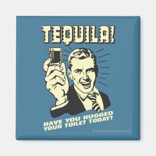 Tequila: Huggad toalett idag Magnet