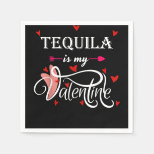 Tequila Is My Valentine - Valentines Day Alcohol L Pappersservett