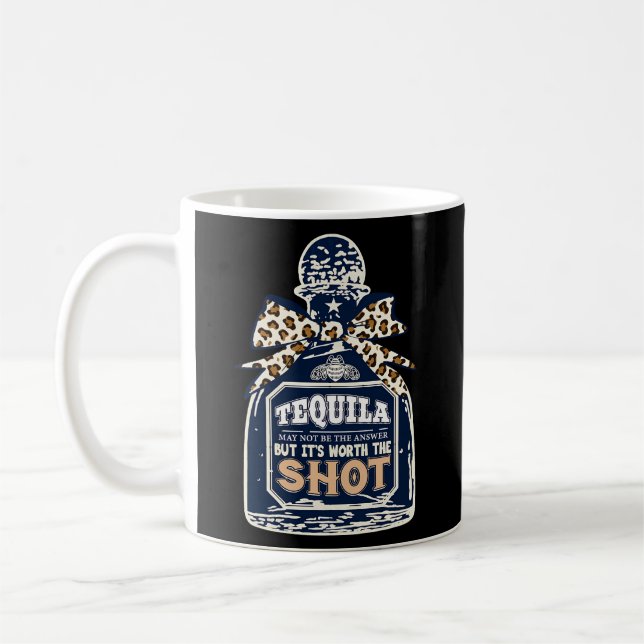 Tequila kanske inte är svaret, men det är värt en  kaffemugg (Vänster)