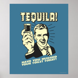 Tequila: Kramade din toalett i dag Poster