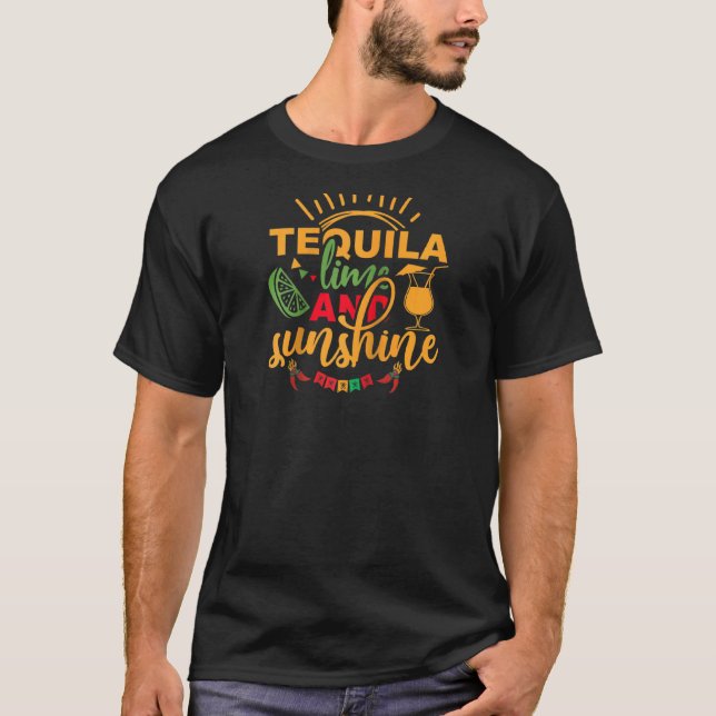 Tequila Lime and Sunshine Alcohol Älskare Cinco de T Shirt (Framsida)