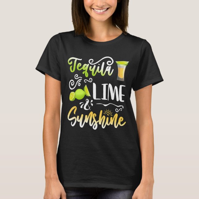Tequila Lime Sunshine Lime Lemon Drinking Cinco D T Shirt (Framsida)