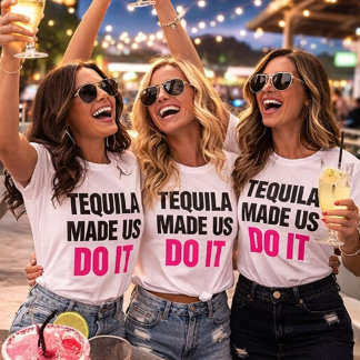 Tequila Made Us Do It | Bride Squad Drinking T Shirt